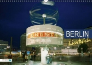 Lichtblick Berlin (Wandkalender 2015 DIN A3 quer)