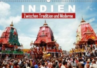 Zwischen Tradition und Moderne: Indien (Wandkalender 2015 DIN A3 quer)