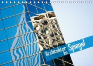 Architektur Im Spiegel (Tischkalender 2015 DIN A5 quer)