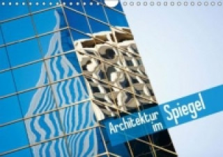 Architektur Im Spiegel (Wandkalender 2015 DIN A4 quer)
