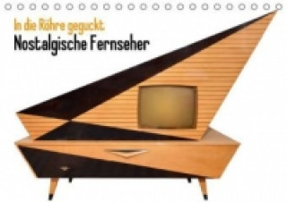 In die Röhre geguckt: Nostalgische Fernseher (Tischkalender 2015 DIN A5 quer)