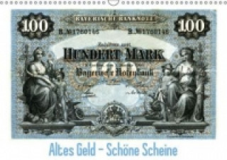 Altes Geld Schöne Scheine (Wandkalender 2015 DIN A3 quer)