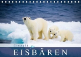 Eiszeit für Eisbären (Tischkalender 2015 DIN A5 quer)