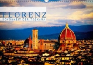 Schönheit der Toskana: Florenz (Wandkalender 2015 DIN A3 quer)