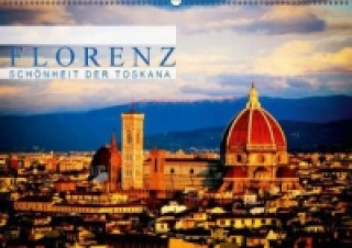 Schönheit der Toskana: Florenz (Wandkalender 2015 DIN A2 quer)