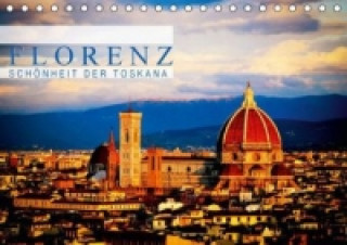 Schönheit der Toskana: Florenz (Tischkalender 2015 DIN A5 quer)