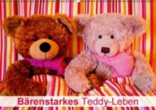 Bärenstarkes Teddy-Leben (Wandkalender 2015 DIN A2 quer)