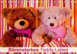 Bärenstarkes Teddy-Leben (Tischkalender 2015 DIN A5 quer)