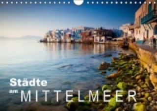 Städte am Mittelmeer (Wandkalender 2015 DIN A4 quer)