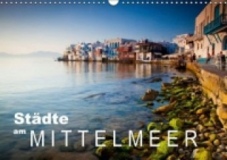 Städte am Mittelmeer (Wandkalender 2015 DIN A3 quer)