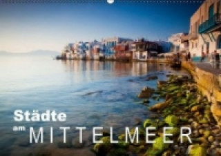 Städte am Mittelmeer (Wandkalender 2015 DIN A2 quer)