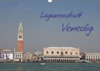 Lagunenstadt Venedig (Wandkalender 2015 DIN A3 quer)