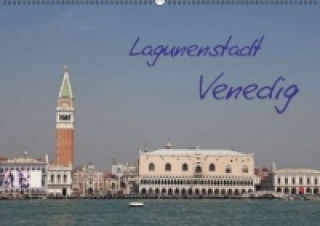 Lagunenstadt Venedig (Wandkalender 2015 DIN A2 quer)