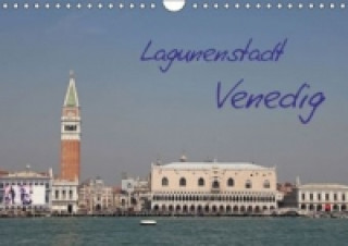 Lagunenstadt Venedig (Wandkalender 2015 DIN A4 quer)