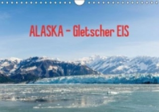 ALASKA Gletscher EIS (Wandkalender 2015 DIN A4 quer)