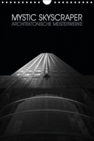 Mystic Skyscraper Architektonische Meisterwerke (Wandkalender 2015 DIN A4 hoch)