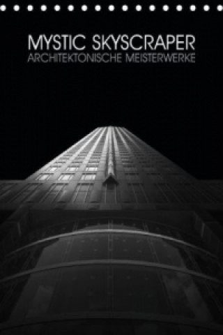 Mystic Skyscraper Architektonische Meisterwerke (Tischkalender 2015 DIN A5 hoch)