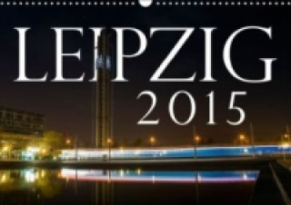 Leipzig 2015 (Wandkalender 2015 DIN A3 quer)