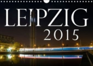 Leipzig 2015 (Wandkalender 2015 DIN A4 quer)