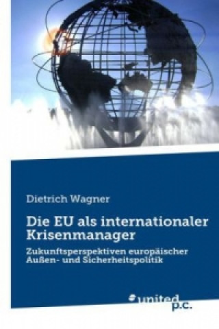 Die EU als internationaler Krisenmanager