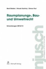 Raumplanungs-, Bau- und Umweltrecht, Entwicklungen 2012/13