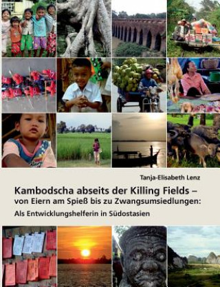 Kambodscha abseits der Killing Fields - von Eiern am Spiess bis zu Zwangsumsiedlungen