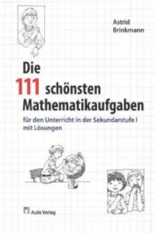 Die 111 schönsten Mathematikaufgaben