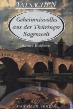 Geheimnisvolles aus der Thüringer Sagenwelt
