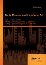 Fur die Menschen bestellt in schwerer Zeit