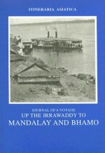 Journal of a Voyage up the Irawaddy to Mandalay and Bhamo