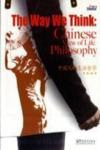 Way We Think: Chinese View of Life Philosophy