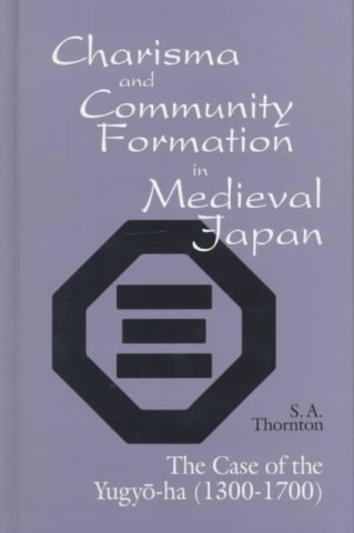 Charisma and Community Formation in Medieval Japan
