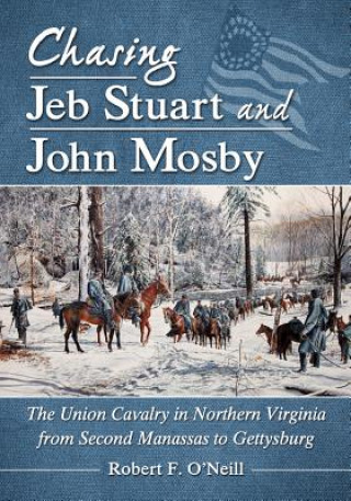 Chasing Jeb Stuart and John Mosby