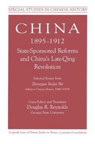 China, 1895-1912 State-Sponsored Reforms and China's Late-Qing Revolution