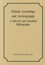 Chinese Lexicology and Lexicography: a Selected and Classified Bibliography