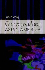 Choreographing Asian America