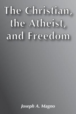 Christian, the Atheist, and Freedom