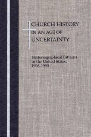 Church History in an Age of Uncertainty