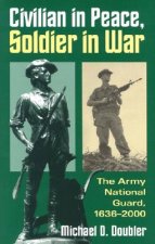 Civilian in Peace, Soldier in War