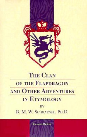 Clan of the Flapdragon and Other Adventures in Etymology