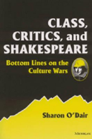 Class, Critics and Shakespeare