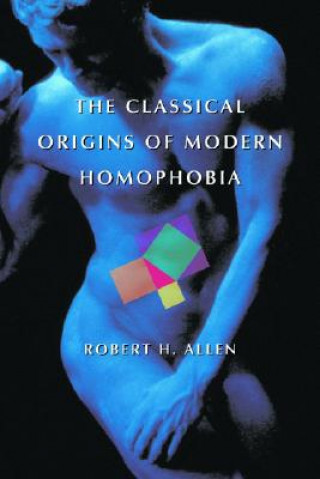 Classical Origins of Modern Homophobia