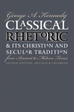 Classical Rhetoric and Its Christian and Secular Tradition from Ancient to Modern Times