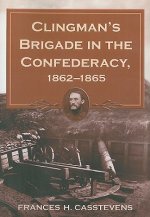 Clingman's Brigade in the Confederacy, 1862-1865