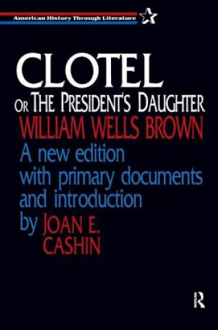 Clotel, or the President's Daughter