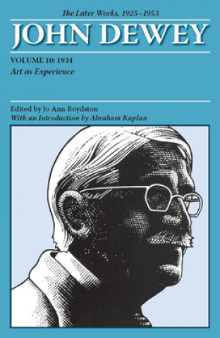 Collected Works of John Dewey v. 10; 1934, Art as Experience