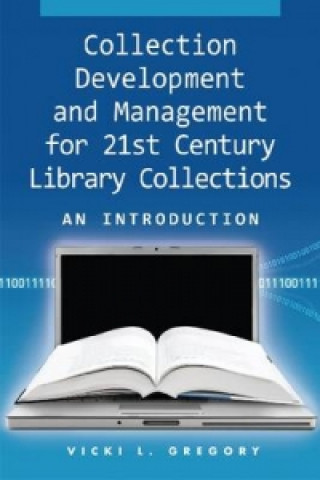 Collection Development and Management for 21st Century Library Collections