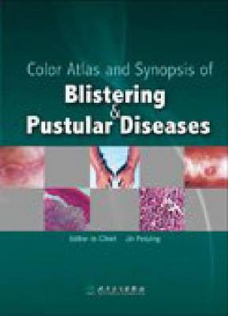 Color Atlas and Synopsis of Blistering and Pustular Diseases