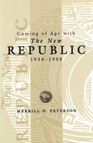 Coming of Age with the New Republic, 1938-50