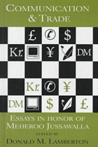 Communication and Trade-Essays In Honor of Meheroo Jussawalla